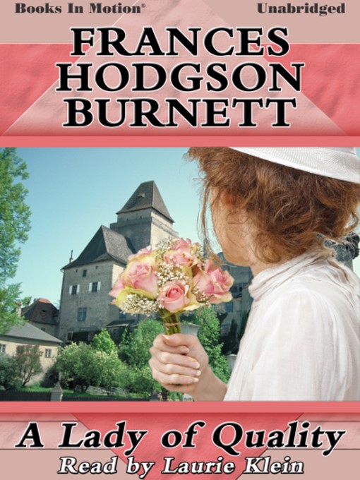Title details for A Lady of Quality by Frances Hodgson Burnett - Available